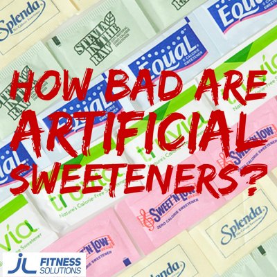 Artificial Sweeteners – How bad are they? Artificial Sweetners JL Fitness Solutions
