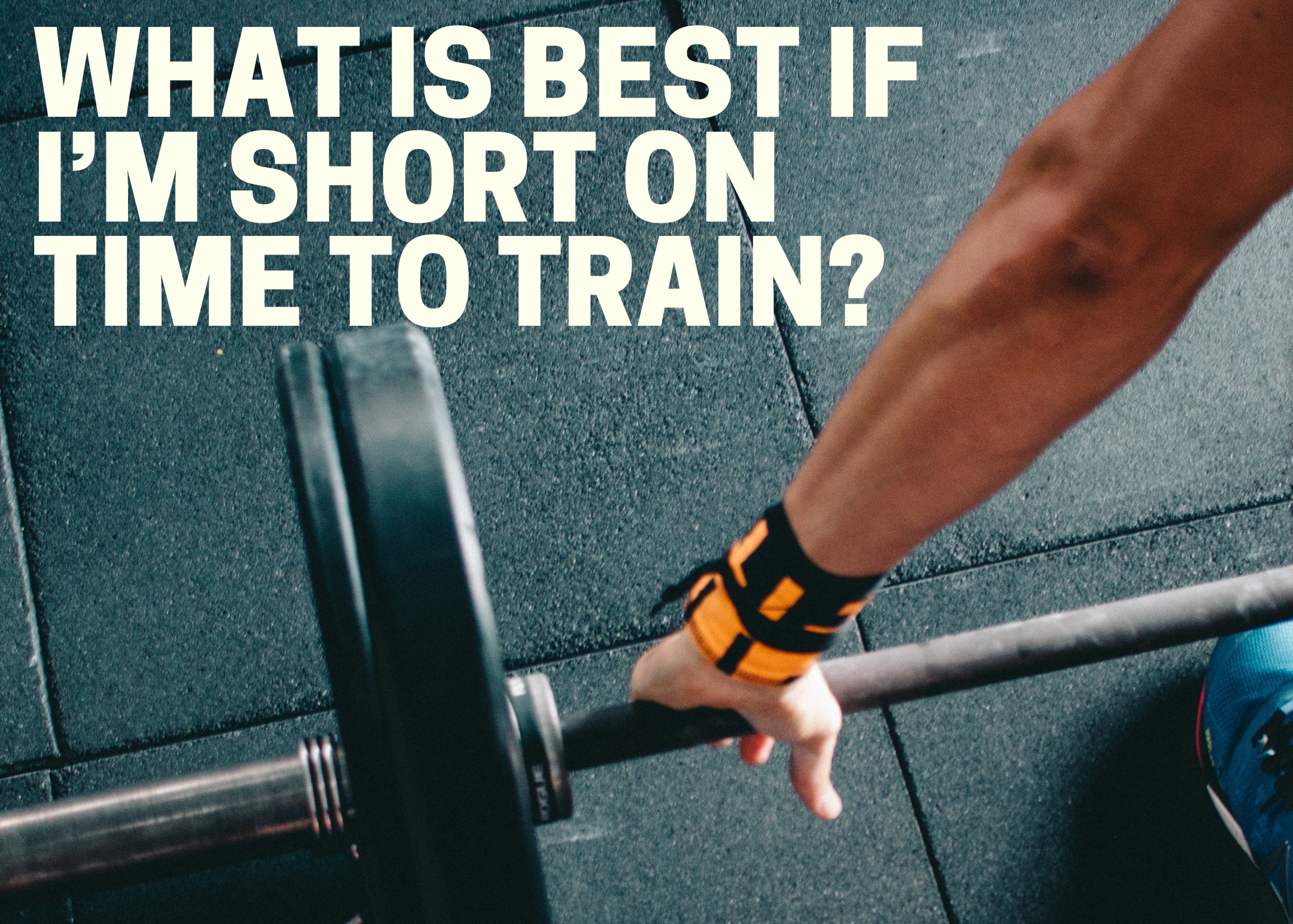 I’m Short on time to train - what is the best thing to do? IMG 4359